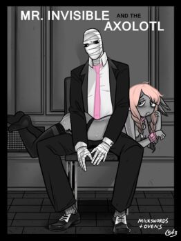 Mr. Invisible and The Axolotl